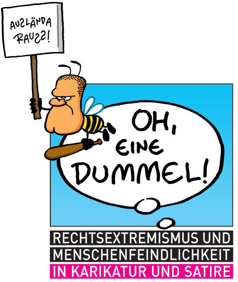 Oh, eine Dummel! Rechtsextremismus und Menschenfeindlichkeit in Karikatur und Satire